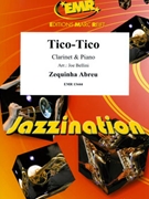 Tico Tico by Abreu Zequinha de - Bellini Joe - for Clarinet and Piano (Clarinet and Piano)