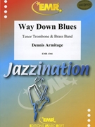 Way Down Blues by Armitage Dennis for Trombone and Brass Band (Trombone and Brass Band)