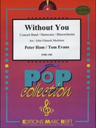 Without You by Ham and Evans - Mortimer John Glenesk - for Concert Band (Blasorchester - Harmonie)