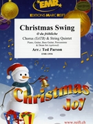 Christmas Swing by Parson Ted for String Quintet and Chorus (String Quintet and Chorus (Piano Guitar Bass Guitar Percussions and Drum Set optional))