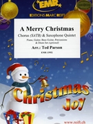 A Merry Christmas by Parson Ted for 5 Saxophones (5 Saxophones (S(A)A(T)A(T)TB) and Chorus (Piano Guitar Bass Guitar Percussions and Drum Set optional))