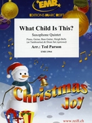 What Child Is This? by Parson Ted for 5 Saxophones (5 Saxophones (S(A)A(T)A(T)TB) (Piano Guitar Bass Guitar Sleigh Bells (or Tambourine) and Drum Set optional))