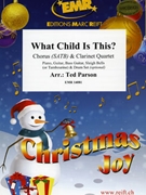 What Child Is This? by Parson Ted for 4 Clarinets and Chorus (4 Clarinets and Chorus (Piano Guitar Bass Guitar Sleigh Bells (or Tambourine) and Drum Set optional))