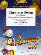 Christmas Swing by Parson Ted for 4 Saxophones (4 Saxophones (S(A)A(T)A(T)B) and Chorus (Piano Guitar Bass Guitar Percussions and Drum Set optional))