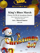 King's Blues March by Saurer Marcel for 4 Saxophones (4 Saxophones (S(A)A(T)A(T)B) and Chorus (Piano Guitar Bass Guitar Tambourine and Drum Set optional))