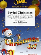 Joyful Christmas by Parson Ted for 4 Saxophones (4 Saxophones (S(A)A(T)A(T)B) and Chorus (Piano Guitar Bass Guitar Tambourine and Drum Set optional))