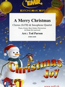 A Merry Christmas by Parson Ted for 4 Saxophones (4 Saxophones (S(A)A(T)A(T)B) and Chorus (Piano Guitar Bass Guitar Percussions and Drum Set optional))