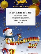 What Child Is This? by Parson Ted for 4 Saxophones (4 Saxophones (S(A)ATB) and Percussion (Piano Guitar Bass Guitar Sleigh Bells (or Tambourine) and Drum Set optional))