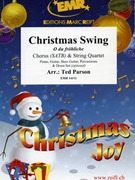 Christmas Swing by Parson Ted for String Quartet and Chorus (String Quartet and Chorus (Piano Guitar Bass Guitar Percussions and Drum Set optional))