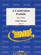 A Celebration Prelude by Debons Eddy for Brass Band (Brass Band)