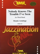 Nobody Knows The Trouble I've Seen by Traditional - Armitage Dennis - for Concert Band - Blasorchester - Harmonie (Concert Band - Blasorchester - Harmonie)