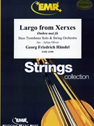 Largo from Xerxes by Handel George Frideric - Julian Oliver - for Bass Trombone and String Orchestra (Bass Trombone and String Orchestra)