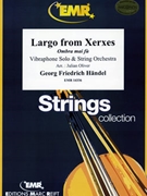 Largo from Xerxes by Handel George Frideric - Julian Oliver - for Vibraphone and String Orchestra (Vibraphone and String Orchestra)