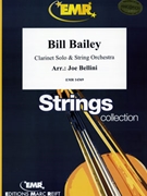 Bill Bailey by Bellini Joe for Clarinet and String Orchestra (Clarinet and String Orchestra)