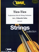 Tico Tico by Suba Eduardo for Euphonium and String Orchestra (Euphonium and String Orchestra)