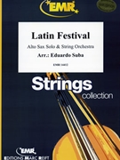 Latin Festival by Suba Eduardo for Alto Saxophone and String Orchestra (Alto Saxophone and String Orchestra)