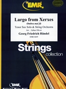Largo from Xerxes by Handel George Frideric - Julian Oliver - for String Orchestra (String Orchestra (Tenor Saxophone Solo))