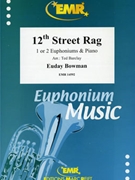 12th Street Rag by Bowman Euday Louis - Ted Barclay - for 2 Euphoniums and Piano (2 Euphoniums and Piano)