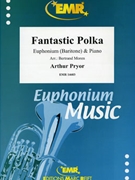 Fantastic Polka by Pryor Arthur - Moren Bertrand - for Euphonium and Piano (Euphonium and Piano)