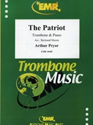 The Patriot by Pryor Arthur - Moren Bertrand - for Trombone and Piano (Trombone and Piano)