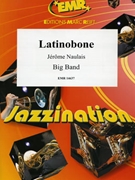 Latinobone by Naulais Jerome for Big Band (Big Band (Trombone Section Solo))
