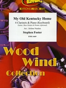 My Old Kentucky Home by Foster Stephen Collins - Naulais Jerome - for 4 Clarinets and Piano (4 Clarinets and Piano)