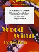 I Got Plenty O' Nuttin' by Gershwin George - Naulais Jerome - for 3 Clarinets and Piano (3 Clarinets and Piano (Guitar Bass Guitar and Drums optional))