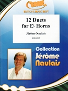12 Duets for Eb Horns by Naulais Jerome for 2 Eb Horns (2 Eb Horns)