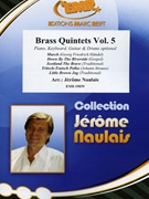 Brass Quintets Volume 05 by Naulais Jerome for 2 Trumpets 2 Trombones and Tuba (2 Trumpets 2 Trombones and Tuba (Bass Trombone) (Piano Keyboard Guitar and Drums optional))