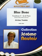 Blue Bone by Naulais Jerome for Trombone and Piano (Trombone and Piano (Drums and Bass Guitar optional))