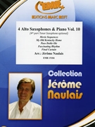 4 Alto Saxophones & Piano Vol. 10 by Naulais Jerome for 4 Alto Saxophones and Piano (4 Alto Saxophones and Piano (Keyboard) (4th Part Tenor Saxophone optional))