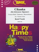 Cikanka by Vacek Karel - Norman Tailor - for Concert Band - Blasorchester - Harmonie (Concert Band - Blasorchester - Harmonie)