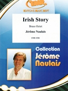 Irish Story by Naulais Jerome for 3 Trumpets 2 Horns 2 Trombones and Tuba (3 Trumpets 2 Horns 2 Trombones and Tuba (Piano Timpani Percussion optional))