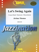 Let's swing again by Thomas Jerome for Concert Band - Blasorchester - Harmonie (Concert Band - Blasorchester - Harmonie)