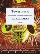Towermusic by Michel Jean-Francois for Concert Band - Blasorchester - Harmonie (Concert Band - Blasorchester - Harmonie)
