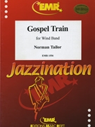 Gospel Train by Tailor Norman for Concert Band - Blasorchester - Harmonie (Concert Band - Blasorchester - Harmonie)