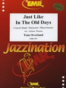 Just like in the old days by Overland Tom - Thomas Jerome - for Concert Band - Blasorchester - Harmonie (Concert Band - Blasorchester - Harmonie)