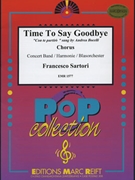 Time to say Goodbye by Sartori Francesco - Mortimer John Glenesk - for Chorus (Chorus (SATB) and Concert Band)