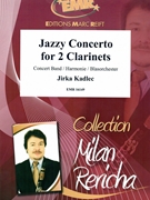 Jazzy Concerto for 2 Clarinets by Kadlec Jirka for Concert Band - Blasorchester - Harmonie (Concert Band - Blasorchester - Harmonie (2 Clarinets and Concert Band))