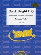 On a Bright Day by Tailor Norman for Concert Band - Blasorchester - Harmonie (Concert Band - Blasorchester - Harmonie)