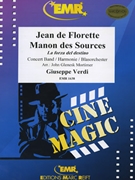 Jean de Florette - Manon des Sources by Verdi Giuseppe - Mortimer John Glenesk - for Concert Band - Blasorchester - Harmonie (Concert Band - Blasorchester - Harmonie)