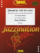 Quand je vois tes yeux by Brillant Dany - Thomas Jerome - for Concert Band - Blasorchester - Harmonie (Concert Band - Blasorchester - Harmonie)