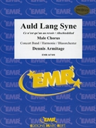 Auld Lang Syne by Armitage Dennis for Chorus (Chorus (SATB) and Concert Band (+ Male Chorus))