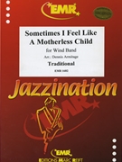 Sometimes I Feel Like A Motherless Child by Traditional - Armitage Dennis - for Concert Band - Blasorchester - Harmonie (Concert Band - Blasorchester - Harmonie)