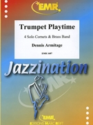 Trumpet Playtime by Armitage Dennis for Brass Band (Brass Band (4 Cornets Solo))