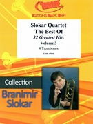 Slokar Quartet - The Best Of - 32 Greatest Hits Volume 3 by Various for 4 Trombones (4 Trombones)