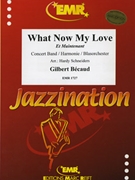 What Now My Love by Becaud Gilbert - Hardy Schneiders - for Concert Band - Blasorchester - Harmonie (Concert Band - Blasorchester - Harmonie)