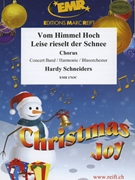 Vom Himmel Hoch / Leise rieselt der Schnee by Traditional - Hardy Schneiders - for Chorus (Chorus (SATB) and Concert Band)