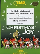 Ihr Kinderlein kommet / Lasst uns froh und munter by Traditional - Hardy Schneiders - for Chorus (Chorus (SATB) and Concert Band)