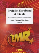 Prelude Saraband & Finale by Mortimer John Glenesk for Concert Band - Blasorchester - Harmonie (Concert Band - Blasorchester - Harmonie)